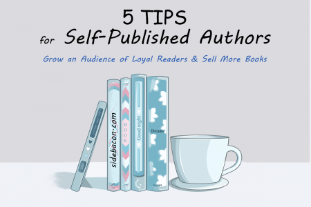 5 Tips for Self-Published Authors to Sell More Books