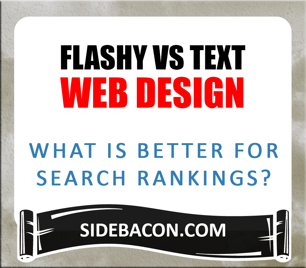 Flashy vs Text Web Design - What is Better for Search Rankings?