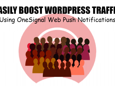 How to Use OneSignal with WordPress for Easy Audience Contact